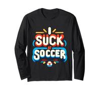 I Suck at Soccer Practice Fails Player ||- Long Sleeve T-Shirt
