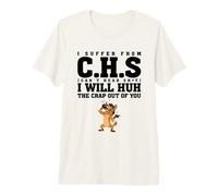 I Suffer from C.H.S Can't Hear Sh-t Funny Hyena Sarcastic Premium T-Shirt