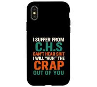 I Suffer from C.H.S I Can't Hear Shit Funny Humour Novelty Case for iPhone X/XS