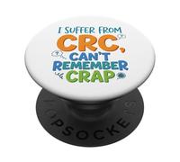 I Suffer From CRC Can't Remember Crap Funny Saying PopSockets Adhesive PopGrip