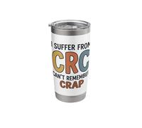 I Suffer from CRC Can't Remember Crap Funny Saying Stainless Steel Insulated Tumbler