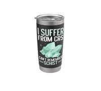 I Suffer from CRS Can't Remember Schist Mineral Collection Stainless Steel Insulated Tumbler