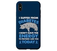 I Suffer From Diabetes I Don't Have The Energy Case for iPhone XS Max
