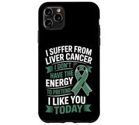 I Suffer From Liver Cancer I Don't Have The Energy Case for iPhone 11 Pro Max