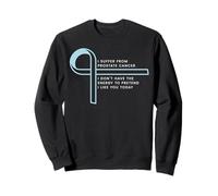 I suffer from Prostate Cancer Sweatshirt