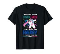 I Suffer from Thyroid Cancer Don't Have Energy to Pretend T-Shirt