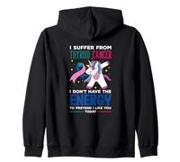 I Suffer From Thyroid Cancer Don't Have Energy To Pretend Zip Hoodie