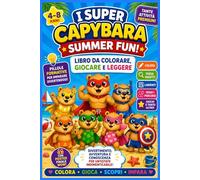 I Super Capybara Summer fun: Libro da colorare, giocare e leggere per bambini 4-8 anni