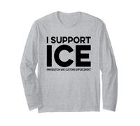 I Support ICE Immigration and Customs Enforcement T-Shirt Long Sleeve T-Shirt