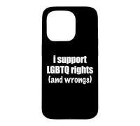 I Support LGBTQ Rights And Wrongs Funny Pride Ally Humor Pun Case for iPhone 15 Pro