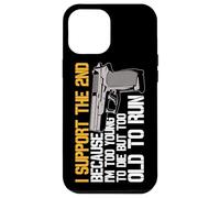 I Support The 2nd Because Im Too Young To Die Too Old To Run Case for iPhone 12 Pro Max