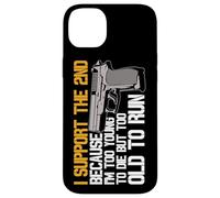 I Support The 2nd Because Im Too Young To Die Too Old To Run Case for iPhone 14 Plus