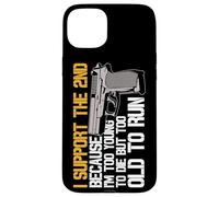 I Support The 2nd Because Im Too Young To Die Too Old To Run Case for iPhone 15 Plus