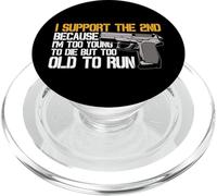 I Support The 2nd Because Im Too Young To Die Too Old To Run PopSockets PopGrip for MagSafe