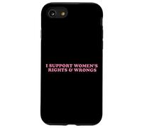 I Support Women Rights And Wrongs Statement Men Girls Case for iPhone SE (2020) / 7/8