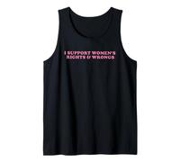 I Support Women Rights and Wrongs Statement Men Girls Tank Top