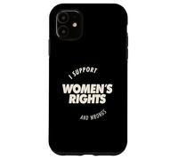 I Support Women’s Rights and Wrongs Bold Text Graphic Case for iPhone 11