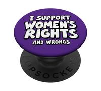 I Support Women’s Rights and Wrongs Funny Feminist Equality PopSockets Adhesive PopGrip