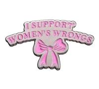 I Support Women’s Wrongs, Funny Feminist Feminism Enamel Pin, Women’s Rights Humor Lapel Badges, Empowered Women Badge Brooch, Support Girl Power Brooches, Powerful Feminist Gift, Humorous Feminine
