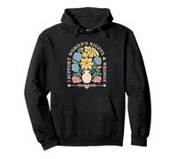 I Support Women's Rights And Wrongs Boho Flower Pullover Hoodie