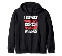 I Support Women's Rights And Wrongs Gender Equality Apparel Zip Hoodie
