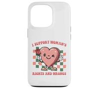 I support women's rights and wrongs Quote Case for iPhone 13 Pro