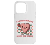 I support women's rights and wrongs Quote Case for iPhone 14 Pro Max