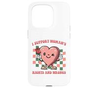 I support women's rights and wrongs Quote Case for iPhone 15 Pro