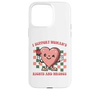 I support women's rights and wrongs Quote Case for iPhone 15 Pro Max