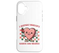 I support women's rights and wrongs Quote Case for iPhone 16 Plus