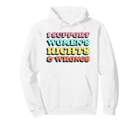 I Support Women's Rights & Wrongs (Funny Statement) Pullover Hoodie