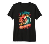 I Surf Like A Girl Ride The Wave Premium T-Shirt