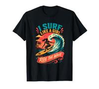 I Surf Like A Girl Ride The Wave T-Shirt