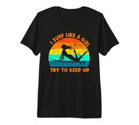 i Surf Like A Girl Surfer Try to Keep up Funny Retro Surfing Premium T-Shirt