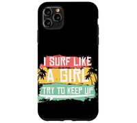 I Surf Like A Girl Try To Keep Up Retro Surfing Surfer Girl Case for iPhone 11 Pro Max