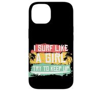 I Surf Like A Girl Try To Keep Up Retro Surfing Surfer Girl Case for iPhone 14