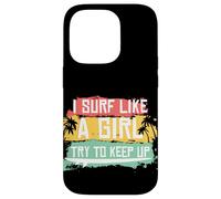 I Surf Like A Girl Try To Keep Up Retro Surfing Surfer Girl Case for iPhone 14 Pro