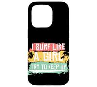 I Surf Like A Girl Try To Keep Up Retro Surfing Surfer Girl Case for iPhone 15 Pro