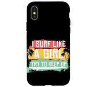 I Surf Like A Girl Try To Keep Up Retro Surfing Surfer Girl Case for iPhone X/XS