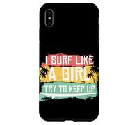 I Surf Like A Girl Try To Keep Up Retro Surfing Surfer Girl Case for iPhone XS Max