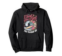 I Surf Like a Girl Try to Keep Up Surfing Surfer Pullover Hoodie