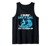 I Surf Like A Girl Try to Keep Up Women Surfer Surfing Ocean Tank Top