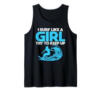 I Surf Like A Girl Try to Keep Up Women Surfing Board Surfer Tank Top