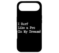 I Surf Like a Pro (In My Dreams) Sarcastic Surfing Quote Case for iPhone Air