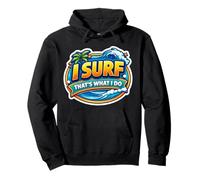 I Surf That's What I Do Vintage Surfer Surfing Quote Saying Pullover Hoodie