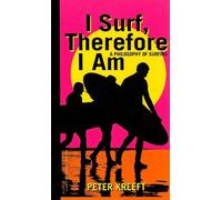 I Surf, Therefore I am: A Philosophy of Surfing by Peter J. Kreeft (1-Jun-2008) Hardcover