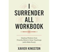 I Surrender All Workbook: Healing Wisdom from Priscilla Shirer's Great Teachings (with Bible Study)