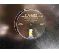 I Surrender To Your Love - By All Means 12"