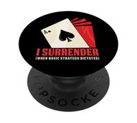 I Surrender When Basic Strategy Dictates Blackjack Player PopSockets Adhesive PopGrip