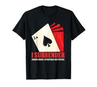I Surrender When Basic Strategy Dictates Blackjack Player T-Shirt